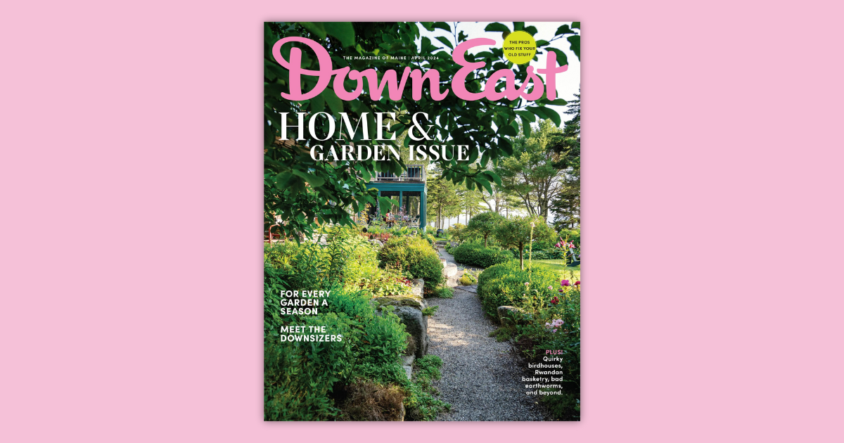 Down East Magazine, April 2024 Down East Magazine Down East Shop