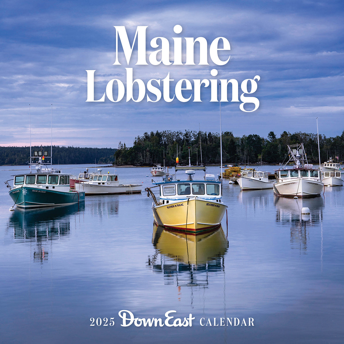 Maine Lobstering Wall Calendar Down East Shop Down East Shop