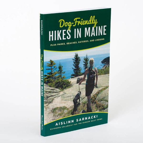 Dog-Friendly Hikes in Maine: Plus Parks, Beaches, Eateries, and Lodging