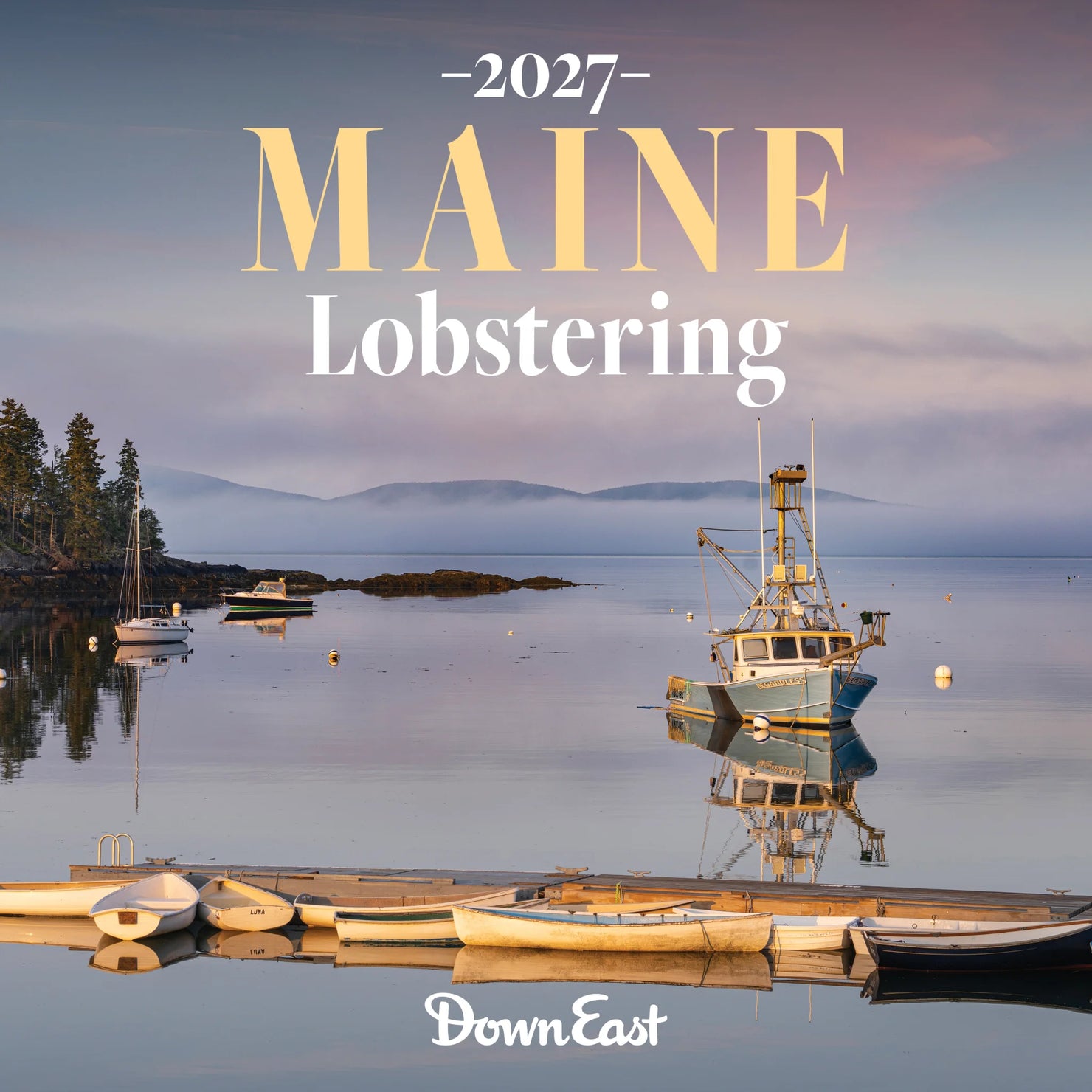 Down East Calendar Maine Lobstering wall calendar featuring scenic lobster fishing images for 2027.