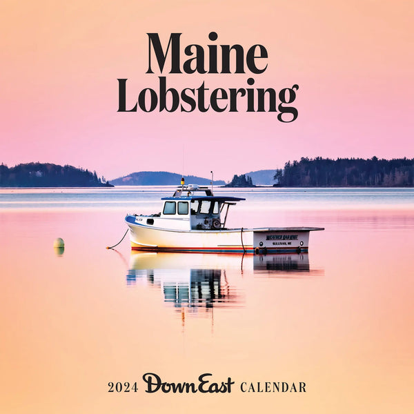 2024 Maine Lobstering Wall Calendar Down East Shop Down East Shop