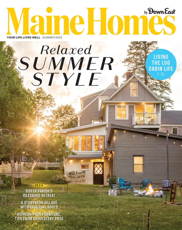 Maine Homes by Down East Magazine, Summer 2022 | Down East Shop